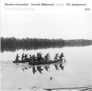 Jorgensen, Mikkonen, Ounaskari: Kuara, Psalms and Folk Songs (ECM/Ode)